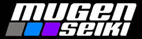 MUGEN SEIKI